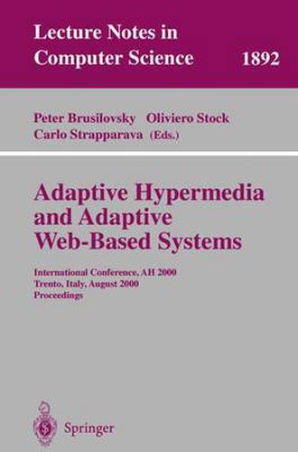 Cover image for Adaptive Hypermedia and Adaptive Web-Based Systems: International Conference, AH 2000, Trento, Italy, August 28-30, 2000 Proceedings