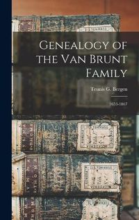 Cover image for Genealogy of the Van Brunt Family: 1653-1867