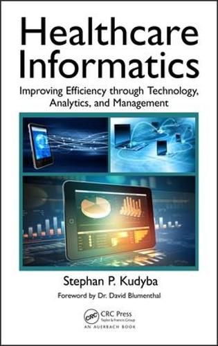 Cover image for Healthcare Informatics: Improving Efficiency through Technology, Analytics, and Management
