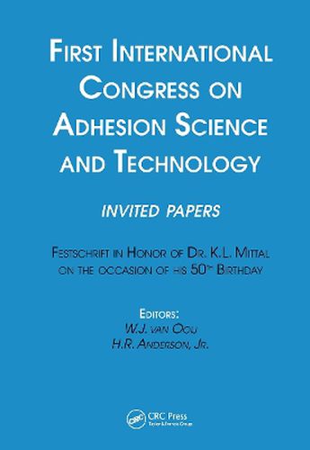 Cover image for First International Congress on Adhesion Science and Technology---invited papers: Festschrift in Honor of Dr. K.L. Mittal on the Occasion of his 50th Birthday