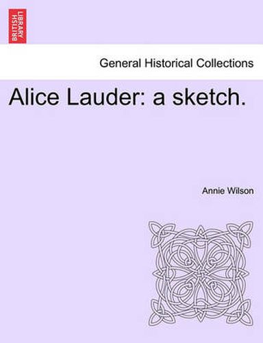 Cover image for Alice Lauder: A Sketch.