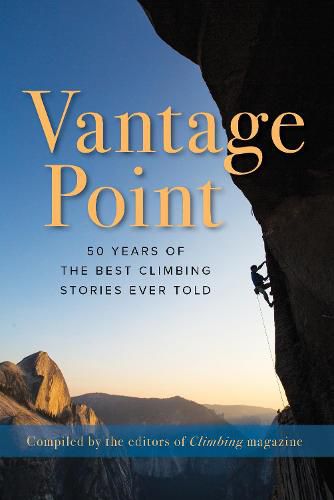 Cover image for Vantage Point: 50 Years of the Best Climbing Stories Ever Told