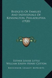 Cover image for Budgets of Families and Individuals of Kensington, Philadelphia (1920)