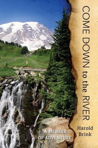 Cover image for Come Down to the River: A Memoir of Adventure