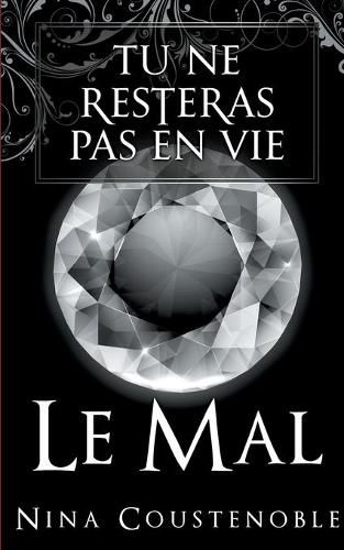 Cover image for Tu ne resteras pas en vie: Le Mal