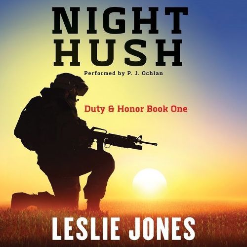 Night Hush Lib/E: Duty & Honor Book One
