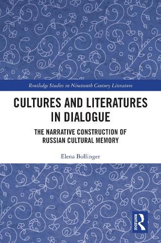 Cover image for Cultures and Literatures in Dialogue: The Narrative Construction of Russian Cultural Memory