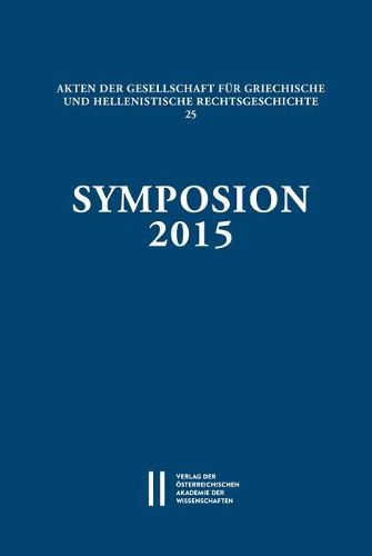 Cover image for Symposion 2015: Vortrage Zur Griechischen Und Hellenistischen Rechtsgeschichte (Coimbra, 1.-4. September 2015)