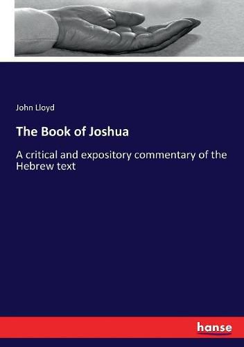 The Book of Joshua: A critical and expository commentary of the Hebrew text