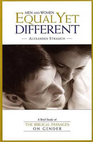 Cover image for Men and Women Equal Yet Different: A Brief Study of the Biblical Passages on Gender