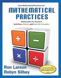 Cover image for Mathematical Practices, Mathematics for Teachers: Activities, Models, and Real-Life Examples