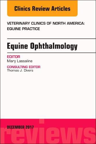 Cover image for Equine Ophthalmology, An Issue of Veterinary Clinics of North America: Equine Practice