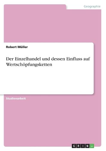 Cover image for Der Einzelhandel und dessen Einfluss auf Wertschoepfungsketten