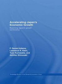 Cover image for Accelerating Japan's Economic Growth: Resolving Japan's Growth Controversy