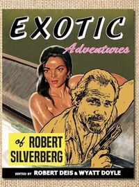Cover image for Exotic Adventures of Robert Silverberg