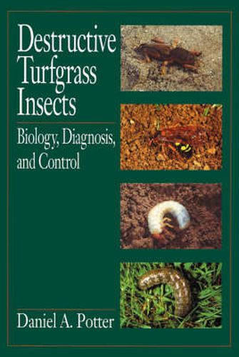 Destructive Turfgrass Insects: Biology, Diagnosis and Control