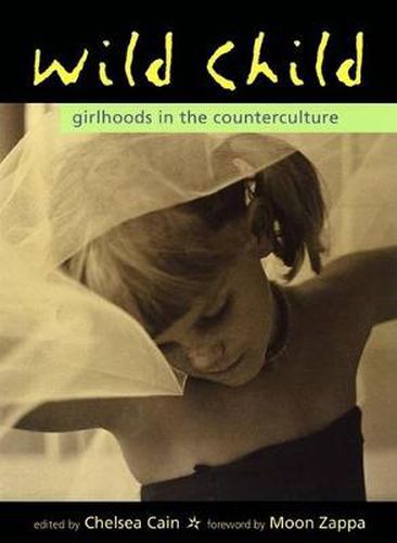 Cover image for Wild Child: Girlhoods in the Counterculture