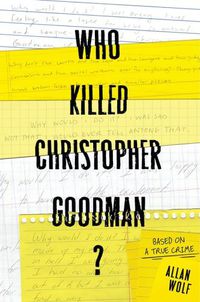 Cover image for Who Killed Christopher Goodman?: Based on a True Crime