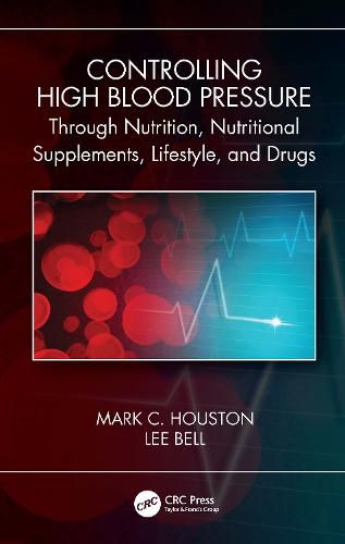 Controlling High Blood through Nutrition Nutritional Supplements Lifestyle and Drugs