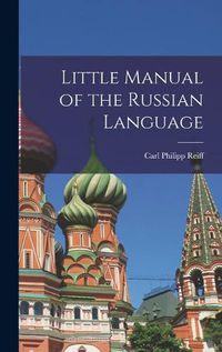 Cover image for Little Manual of the Russian Language