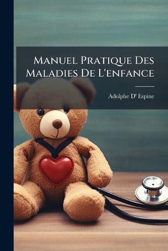Cover image for Manuel Pratique Des Maladies de L'Enfance