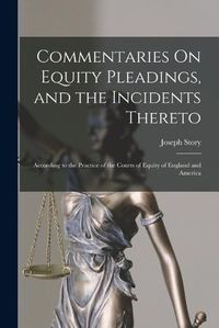 Cover image for Commentaries On Equity Pleadings, and the Incidents Thereto