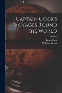 Cover image for Captain Cook's Voyages Round the World [microform]