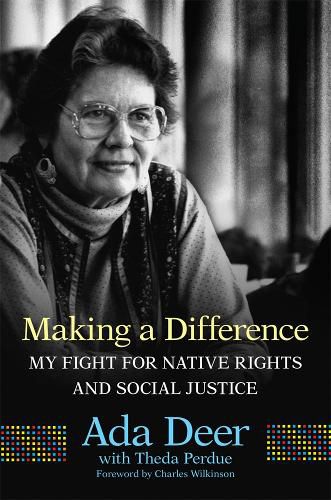 Cover image for Making a Difference: My Fight for Native Rights and Social Justice