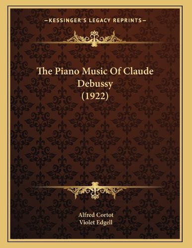 Cover image for The Piano Music of Claude Debussy (1922)