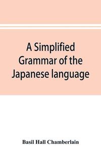 Cover image for A simplified grammar of the Japanese language (modern written style)