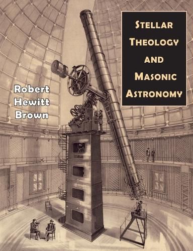 Cover image for Stellar Theology and Masonic Astronomy