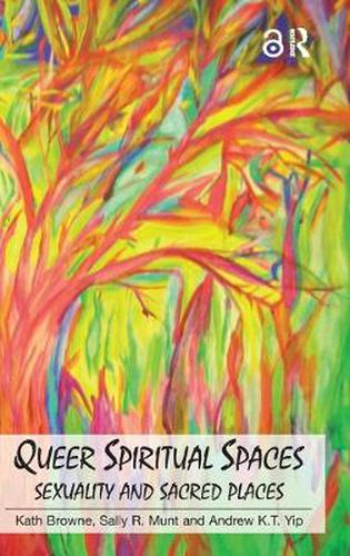 Cover image for Queer Spiritual Spaces: Sexuality and Sacred Places