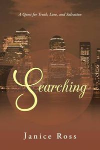 Cover image for Searching: A Quest for Truth, Love, and Salvation