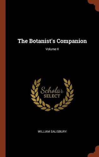 Cover image for The Botanist's Companion; Volume II