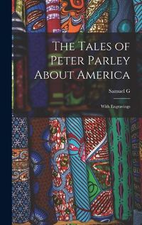 Cover image for The Tales of Peter Parley About America