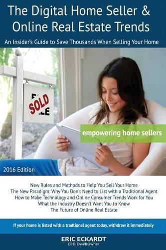 Cover image for The Digital Home Seller & Online Real Estate Trends: An Insider's Guide to Save Thousands When Selling Your Home #1 FSBO Real Estate Book for Home-Sellers (FSBO)