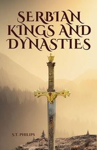 Cover image for Serbian Kings and Dynasties