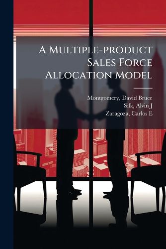 Cover image for A Multiple-product Sales Force Allocation Model