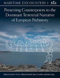 Cover image for Presenting Counterpoints to the Dominant Terrestrial Narrative of European Prehistory