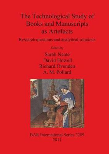 The Technological Study of Books and Manuscripts as Artefacts: Research questions and analytical solutions