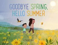 Cover image for Goodbye Spring, Hello Summer