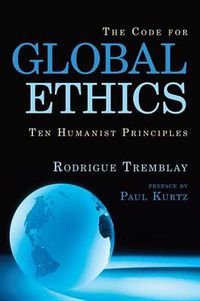 Cover image for The Code for Global Ethics: Ten Humanist Principles