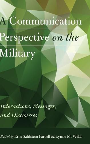 Cover image for A Communication Perspective on the Military: Interactions, Messages, and Discourses