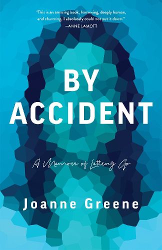 Cover image for By Accident: A Memoir of Letting Go