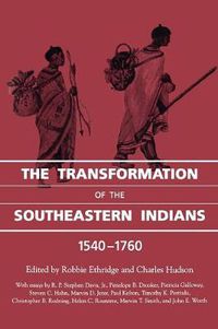 Cover image for The Transformation of the Southeastern Indians, 1540-1760