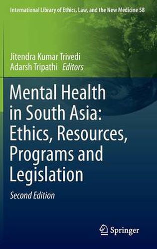 Mental Health in South Asia: Ethics, Resources, Programs and Legislation