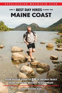 Cover image for Amc's Best Day Hikes Along the Maine Coast: Four-Season Guide to 50 of the Best Trails from the Maine Beaches to Downeast