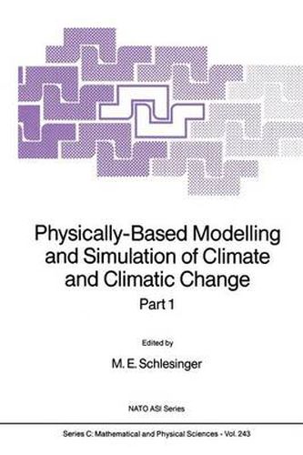Cover image for Physically-Based Modelling and Simulation of Climate and Climatic Change: Part 1