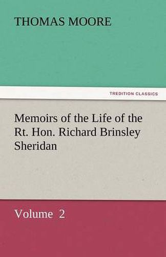 Cover image for Memoirs of the Life of the Rt. Hon. Richard Brinsley Sheridan