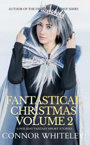 Cover image for Fantastical Christmas Volume 2: 6 Holiday Fantasy Short Stories